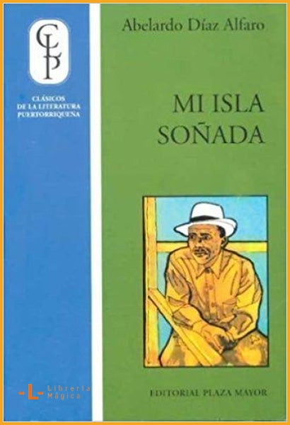 Mi Isla Soñada Abelardo Díaz Alfaro - Books