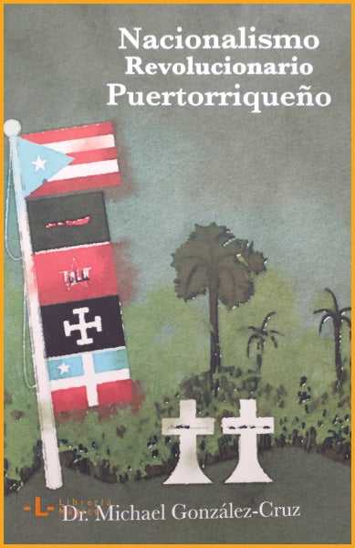 NACIONALISMO REVOLUCIONARIO PUERTORRIQUEÑO - Book