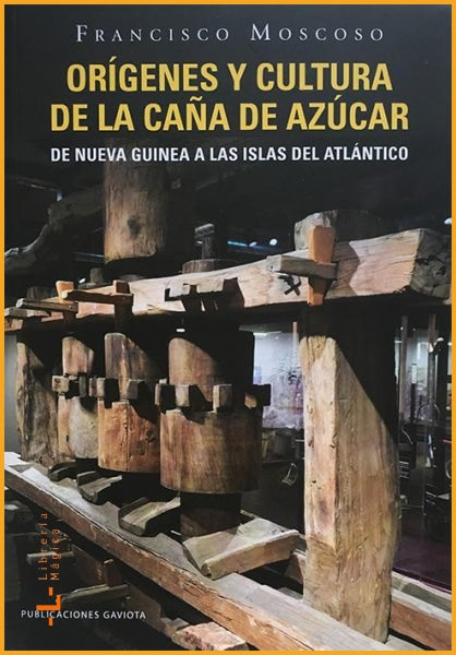 Orígenes y cultura de la caña de azúcar: Desde Nueva Guinea 