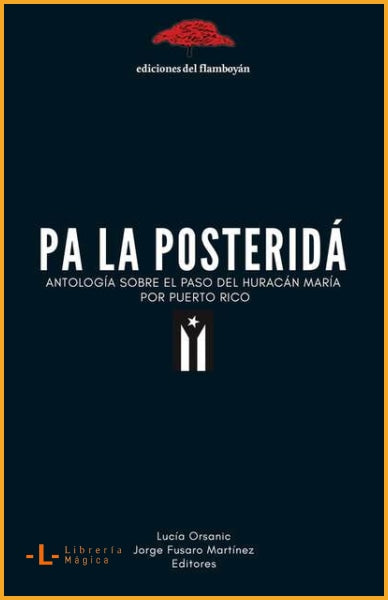 Pa la posteridá: antología sobre el paso del Huracán María 