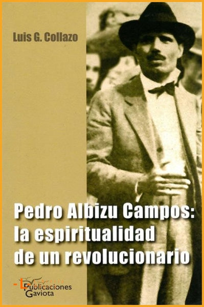 Pedro Albizu Campos: La espiritualidad de un revolucionario 