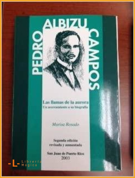 PEDRO ALBIZU CAMPOS. Las llamas de la Aurora acercamiento a 