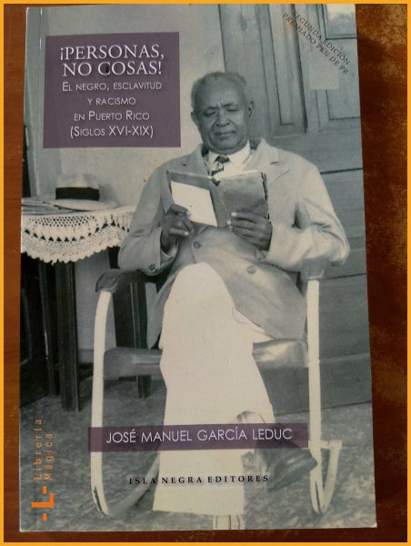 ¡Personas no cosas! El negro la esclavitud y el racismo en 