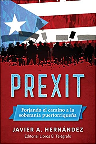 PREXIT Forjando el camino a la soberanía puertorriqueña