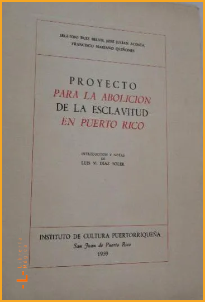 PROYECTO PARA LA ABOLICIÓN DE LA ESCLAVITUD EN PUERTO RICO -