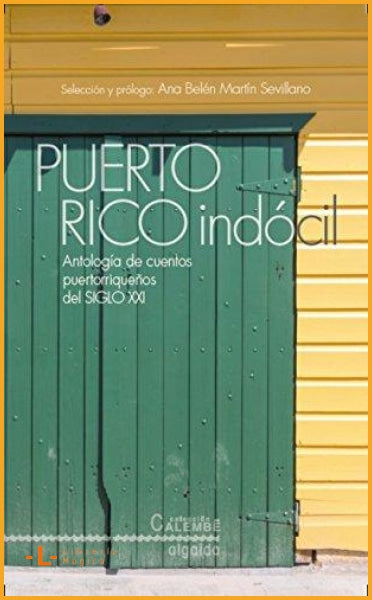 Puerto Rico Indócil. Antología de cuentos portorriqueños del