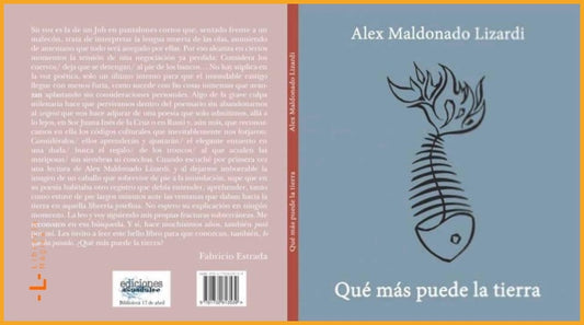 Qué más puede la tierra Alex Maldonado Lizardi - Book