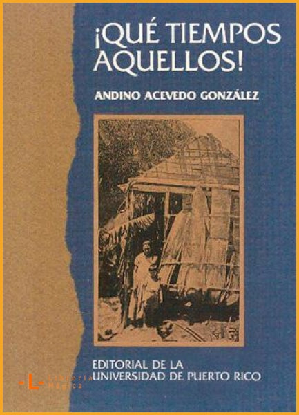 Qué tiempos aquellos Andino Acevedo González - Books