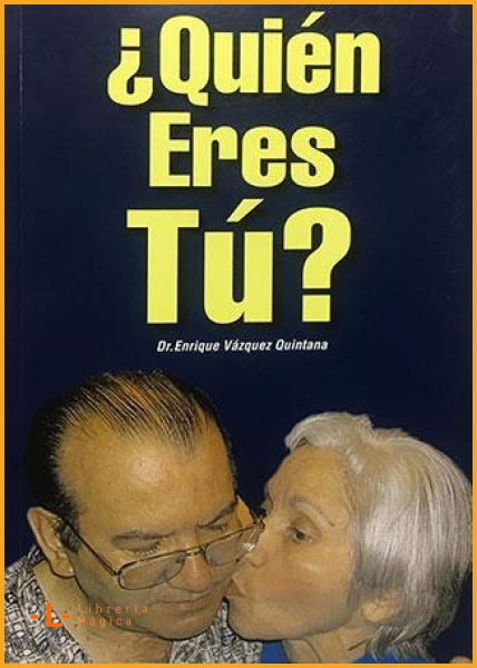 ¿Quién Eres Tú? Dr. Enrique Vázquez-Quintana - Books