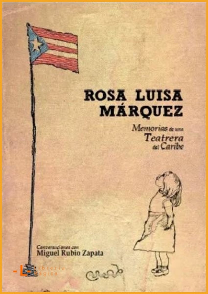 Rosa Luisa Márquez Memorias de una Teatrera del Caribe