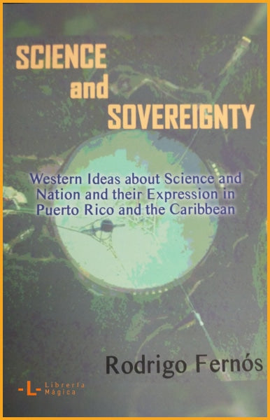 SCIENCE AND SOVEREIGNTY - Rodrigo Fernós - Book