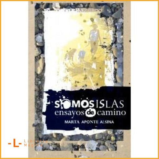 SOMOS ISLAS - ENSAYOS DE CAMINO - Books