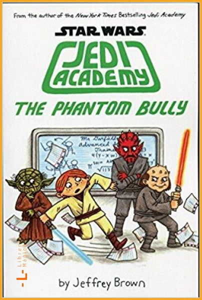 The Phantom Bully Star Wars: Jedi Academy #3 - Books