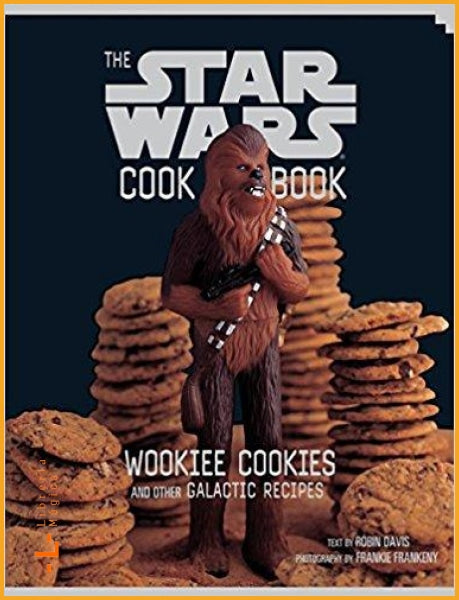 The Star Wars Cook Book: Wookiee Cookies and Other Galactic 