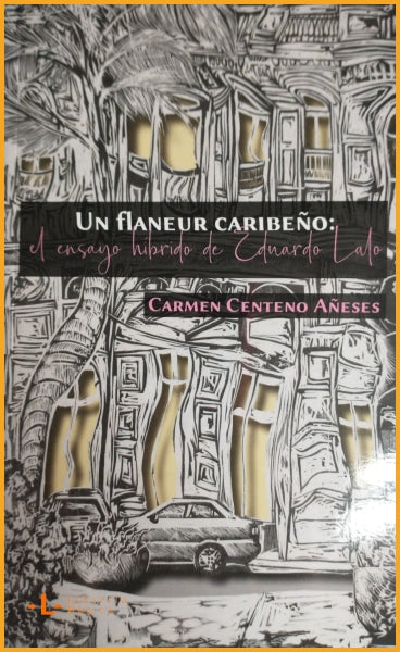 UN FLANEUR CARIBEÑO: EL ENSAYO HIBRIDO DE EDUARDO LALO