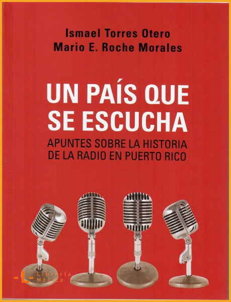 UN PAIS QUE SE ESCUCHA Apuntes sobre la historia de la radio