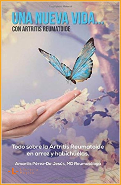 Una nueva vida... con artritis reumatoide: Todo sobre el 